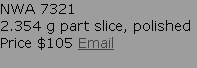 NWA 7321
2.354 g part slice, polished
Price $105 Email

